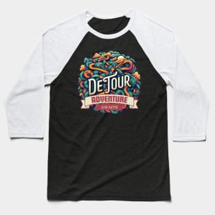 Detour Adventure Awaits - Detour Lovers Baseball T-Shirt